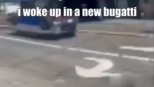 I Woke Up In A New Bugatti Meme