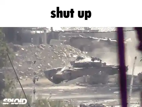 Tank MBT Firing with 'Shut Up' Caption